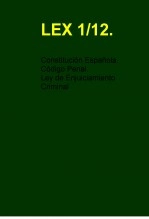 Libro GUARDIA CIVIL. LEX 1/12. CODIGO PENAL CONSTITUCION ESPAÑOLA Y LEY DE ENJUICIAMIENTO CRMINAL, autor ahumada