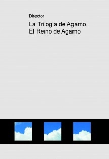La Trilogía de Agamo. El Reino de Agamo