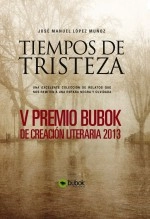 Libro Tiempos de tristeza, autor José Manuel López Muñoz