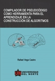 COMPILADOR DE PSEUDOCOÌDIGO COMO HERRAMIENTA PARA EL APRENDIZAJE EN LA CONSTRUCCIOÌN DE ALGORITMOS.