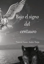Libro Bajo el signo del centauro, autor Francesc-Xavier Àvalos Pareja