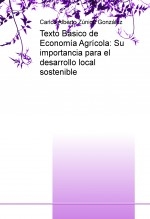 Texto Básico de Economía Agrícola: Su importancia para el desarrollo local sostenible