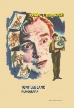 Libro TONY LEBLANC, FILMOGRAFÍA, autor Alfonso Utrillas Navarrete