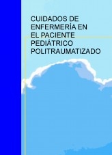CUIDADOS DE ENFERMERÍA EN EL PACIENTE PEDIÁTRICO POLITRAUMATIZADO