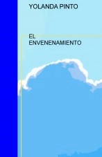 Libro EL ENVENENAMIENTO, autor YOLANDA PINTO CEBRIÁN
