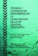 Libro TÉCNICA Y CUIDADOS DE ENFERMERIA EN LA CANALIZACION DE LA VIA CENTRAL PERIFERICA, autor maria del carmen segun pecci