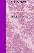 Libro EL DESDOBLAMIENTO 2, autor YOLANDA PINTO CEBRIÁN