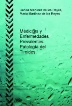 Libro Médic@s y Enfermedades Prevalentes: Patología del Tiroides, autor magama