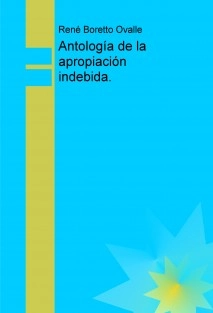 Antología de la apropiación indebida.