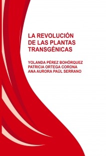 LA REVOLUCIÓN DE LAS PLANTAS TRANSGENICAS