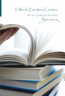 Taller de Escritura Creativa Vol. 56 – Grupo 29/03/2012. "YoQuieroEscribir.com"