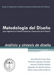 Metodología del Diseño para Ingenieros en Diseño Industrial y Desarrollo del Producto: Análisis y síntesis de diseño