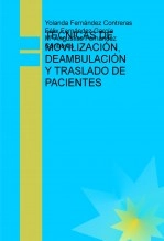 Libro TÉCNICAS DE MOVILIZACIÓN, DEAMBULACIÓN Y TRASLADO DE PACIENTES, autor yolitce