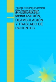 TÉCNICAS DE MOVILIZACIÓN, DEAMBULACIÓN Y TRASLADO DE PACIENTES