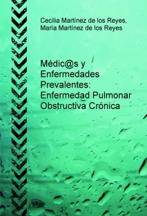 Médic@s y Enfermedades Prevalentes: Enfermedad Pulmonar Obstructiva Crónica