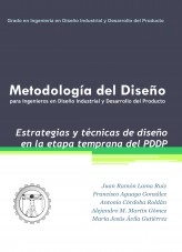 Libro Metodología del Diseño para Ingenieros en Diseño Industrial y Desarrollo del Producto - Estrategias y técnicas de diseño en la etapa temprana del PDDP, autor Ingeniería del Diseño. Proyectos de Ingeniería. EPS. Universidad Sevilla
