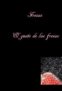 El gusto de las fresas