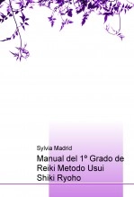 Libro Manual del 1º Grado de Reiki Metodo Usui Shiki Ryoho, autor maria jesus madrid galvez