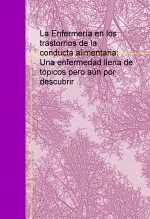 Libro La Enfermería en los trastornos de la conducta alimentaria: Una enfermedad llena de tópicos pero aún por descubrir, autor ismamu001