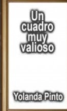 Libro UN CUADRO MUY VALIOSO, autor YOLANDA PINTO CEBRIÁN