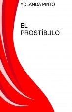 Libro EL PROSTIBULO, autor YOLANDA PINTO CEBRIÁN