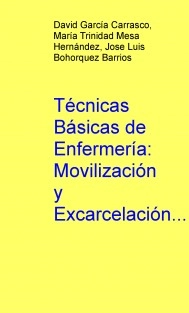Técnicas Básicas de Enfermería: Movilización y Excarcelación
