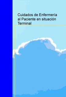 Cuidados de Enfermería al Paciente en situación Terminal