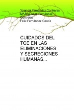 Libro CUIDADOS DEL TCE EN LAS ELIMINACIONES Y SECRECIONES HUMANAS, autor yolitce