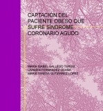 Libro CAPTACIÓN DEL PACIENTE OBESO QUE SUFRE SÍNDROME CORONARIO AGUDO, autor Isabel Gallego Teruel