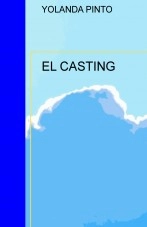 Libro EL CASTING, autor YOLANDA PINTO CEBRIÁN