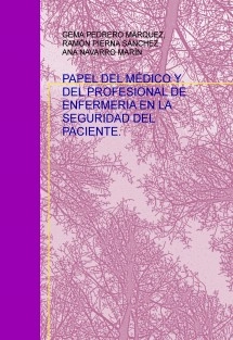 PAPEL DEL MÉDICO Y DEL PROFESIONAL DE ENFERMERIA EN LA SEGURIDAD DEL PACIENTE.