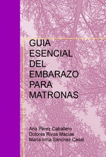 GUIA ESENCIAL DEL EMBARAZO PARA MATRONAS