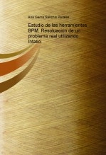 Libro Estudio de las herramientas BPM. Resoluación de un problema real utilizando Intalio., autor ansanpe