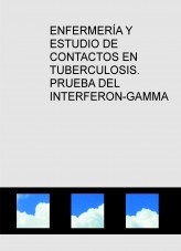 ENFERMERÍA Y ESTUDIO DE CONTACTOS EN TUBERCULOSIS. PRUEBA DEL INTERFERON-GAMMA