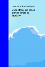Libro Juan Rossi, un paseo por las lonjas de Barbate, autor José María Rossi Rodriguez