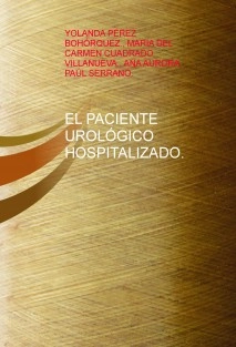 EL PACIENTE UROLÓGICO HOSPITALIZADO.