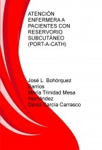Libro ATENCIÓN ENFERMERA A PACIENTES CON RESERVORIO SUBCUTÁNEO (PORT-A-CATH), autor selubork