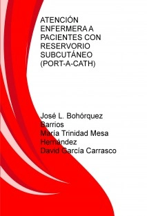 ATENCIÓN ENFERMERA A PACIENTES CON RESERVORIO SUBCUTÁNEO (PORT-A-CATH)