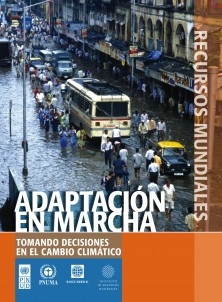 Recursos mundiales: Adaptación en marcha Tomando decisiones en el cambio climático