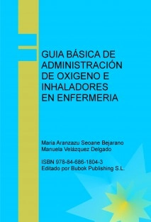 GUIA BÁSICA DE ADMINISTRACIÓN DE OXIGENO E INHALADORES EN ENFERMERIA