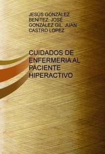 CUIDADOS DE ENFERMERIA AL PACIENTE HIPERACTIVO