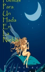 Libro Poemas Para un Hada en la Niebla, autor Mario Francisco Castillo