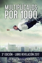 Libro Multiplícalos por 1000, autor Luis Miguel Medrano de la Maza