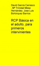 Libro RCP Básica en el adulto, para primeros intervinientes, autor DAVID GARCIA CARRASCO