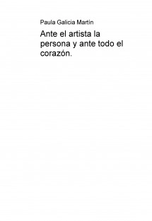 Ante el artista la persona y ante todo el corazón.
