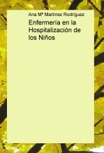 Libro Enfermería en la Hospitalización de los Niños, autor Ana Mª Martinez Rodriguez