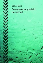 Desaparecer y existir de verdad