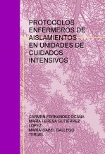 PROTOCOLOS ENFERMEROS DE AISLAMIENTOS EN UNIDADES DE CUIDADOS INTENSIVOS