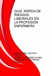 GUIA RÁPIDA DE RIESGOS LABORALES EN LA PROFESIÓN ENFERMERA