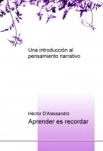 Libro Aprender es recordar. Una introducción al pensamiento narrativo., autor Héctor D'Alessandro